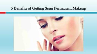 5 Benefits of Getting Semi Permanent Makeup