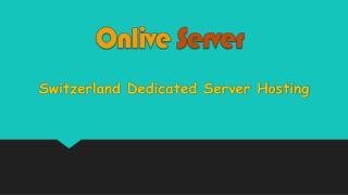 Onlive Server â€“ Switzerland Dedicated Server Hosting | Call 91 9718114224