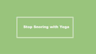 Stop snoring with Yoga