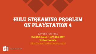 Hulu Streaming Problem On PlayStation 4 1-877-204-5559