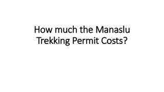 How much the Manaslu Trekking Permit Costs?