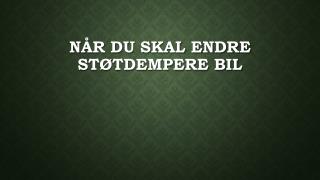 NÃ¥r Du Skal Endre StÃ¸tdempere Bil