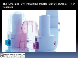Dry Powder Inhaler Devices Market Research Report, Market Competition-Ken Research