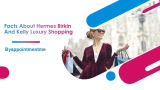 Facts About Hermes Birkin And Kelly Luxury Shopping