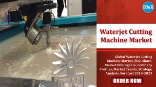 Waterjet Cutting Machine Market