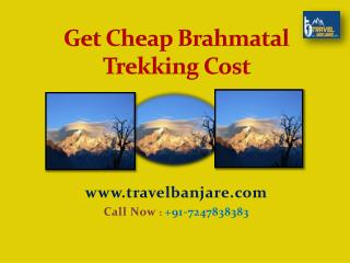 Get Cheap Brahmatal Trekking Cost at Travel Banjare