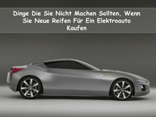 Dinge Die Sie Nicht Machen Sollten, Wenn Sie Neue Reifen FÃ¼r Ein Elektroauto Kaufen