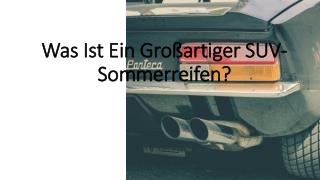 Was Ist Ein GroÃŸartiger SUV-Sommerreifen?