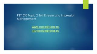 PSY 530 Topic 2 Self Esteem and Impression Management