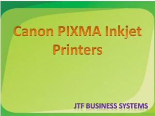 Canon Pixma Inkjet Printer- High-end Printing Capacity