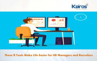 These 6 Tools Make Life Easier for HR Managers and Recruiters