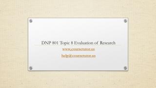 DNP 801 Topic 8 Evaluation of Research