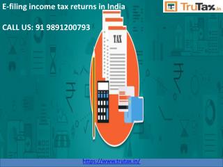 Call us 09891200793 for more Details regarding to E-filing income tax returns in India 09891200793