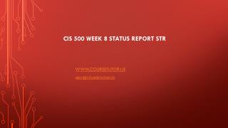 CIS 500 Week 8 Status Report STR