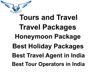 Tour and Travel Bangalore, ShubhTTC provides best deals on packages