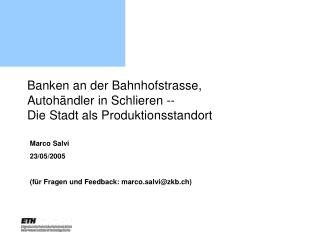 Banken an der Bahnhofstrasse, Autohändler in Schlieren -- Die Stadt als Produktionsstandort