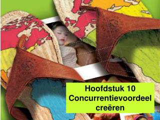 Hoofdstuk 10 Concurrentievoordeel cre ër en