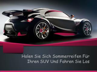 Holen Sie Sich Sommerreifen FÃ¼r Ihren SUV Und Fahren Sie Los