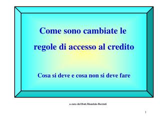 Come sono cambiate le regole di accesso al credito Cosa si deve e cosa non si deve fare