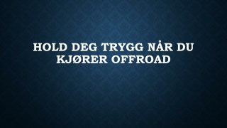 Hold Deg Trygg NÃ¥r Du KjÃ¸rer Offroad