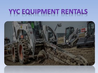 Construction Equipment Rentals in Calgary | Yycequipmentrental