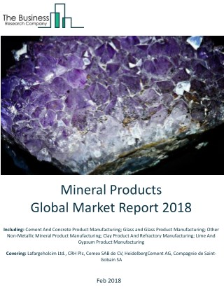 Mineral Products Global Market Report 2018