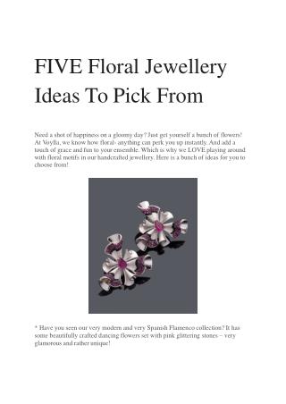 FIVE Floral Jewellery Ideas To Pick From