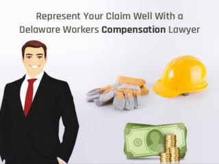 Represent Your Claim Well With a Delaware Workers Compensation Lawyer