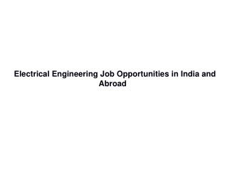 Electrical Engineering Job Opportunities in India and Abroad