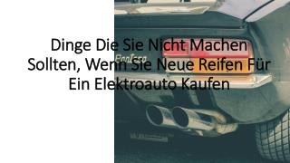 Dinge Die Sie Nicht Machen Sollten, Wenn Sie Neue Reifen FÃ¼r Ein Elektroauto Kaufen