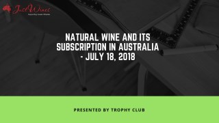Natural wine and its subscription in Australia