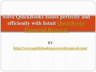 Solve QuickBooks Issues perfectly and efficiently with Intuit QuickBooks Password Removal