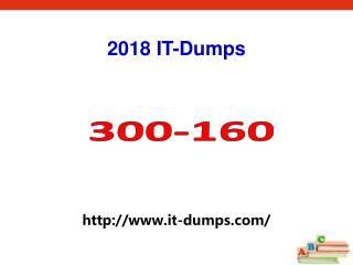 2018 Real Cisco 300-160 Dumps IT-Dumps