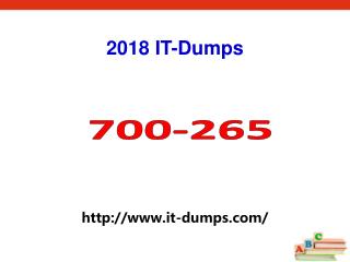 2018 Real Cisco 700-265 Dumps IT-Dumps