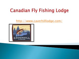 Canadian Fly Fishing Lodge