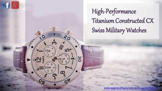 High-Performance Titanium Constructed CX Swiss Military Watches