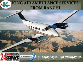 King air ambulance service from Ranchi in low budget.
