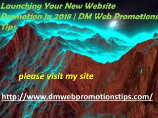 Launching Your New Website Promotion in 2018