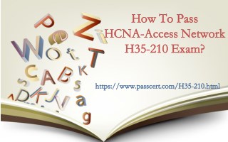 2018 New H35-210 HCNA-Access Network dumps
