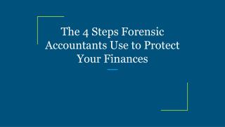 The 4 Steps Forensic Accountants Use to Protect Your Finances