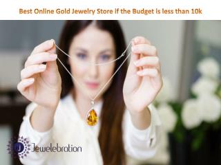 Best Online Gold Jewellery Store if the Budget is less than 10k