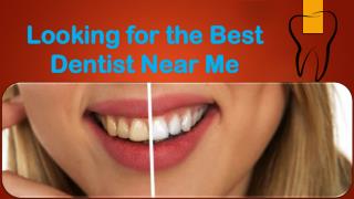 Looking for the Best Dentist Near Me