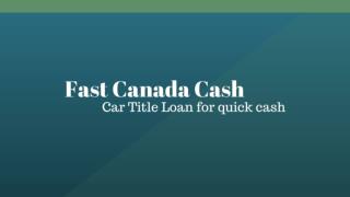 Get Car Title Loan From Fast Canada Cash