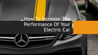 How To Increase The Performance Of Your Electric Car