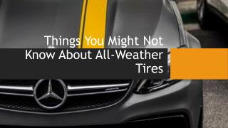 Things You Might Not Know About All-Weather Tires