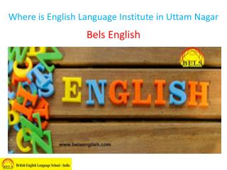 Where is English Language Institute in Uttam Nagar
