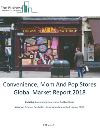 Convenience, Mom And Pop Stores Global Market Report 2018