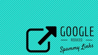 Google Reduced Spammy Links