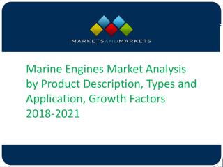 Marine Engines Market Analysis by Product Description, Types and Application, Growth Factors 2018-2021