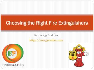 Choosing the Right Fire Extinguishers - EnergyandFire